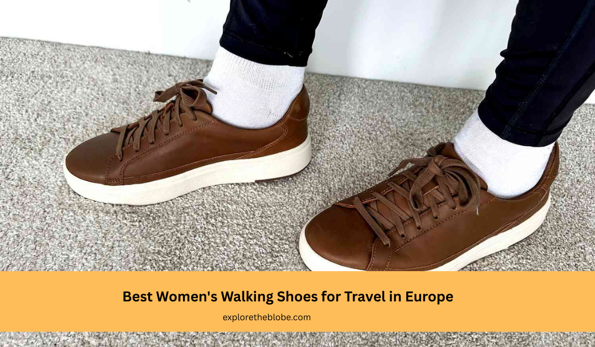 Best Women's Walking Shoes for Travel in Europe